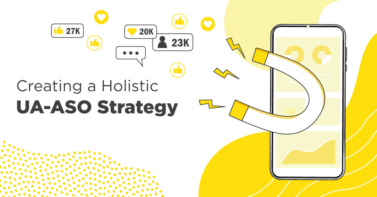 Creating a holistic user acquisition ASO strategy User acquisition strategy plan for apps